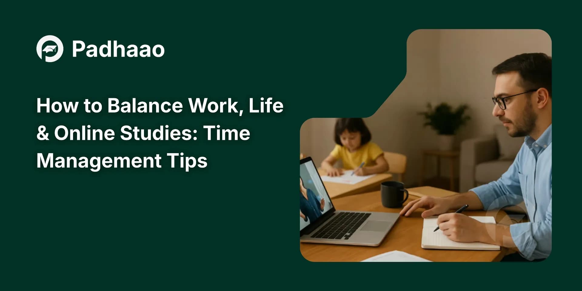 How to Balance Work, Life & Online Studies: Time Management Tips for Professionals