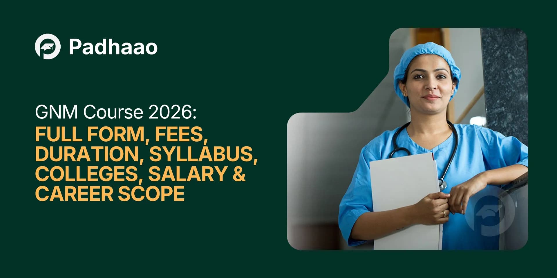 GNM Course 2026: Full Form, Fees, Duration, Syllabus, Colleges, Salary & Career Scope
