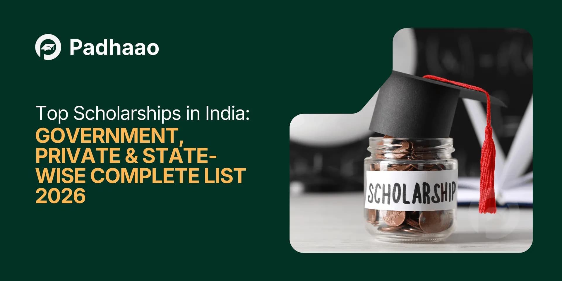 Top Scholarships in India 2026: Government, Private & State-Wise Complete List